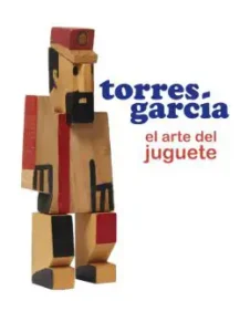 Serie: "El arte del juguete" de Joaquín Torres-García - Galería Guillermo de Osma.